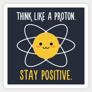 Proton Positive - Science Quote Sticker